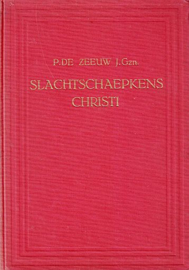 ZEEUW, P. de - Slachtschaepkens Christi