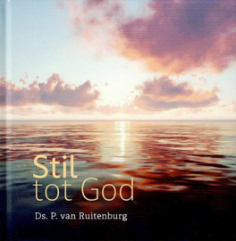 RUITENBURG, P. van - Stil tot God