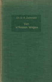 ZIJDERVELD, G.A. - Van ’s Heeren wegen