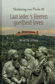 LUTHER, M. - Laat ieder 's Heeren goedheid loven