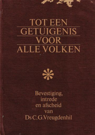 VREUGDENHIL, C.G. - Tot een getuigenis voor alle volken