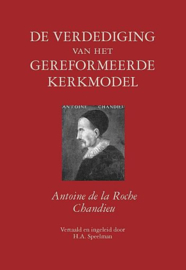 CHANDIEU, Antoine de la Roche ? SPEELMAN, H.A. - De verdediging van het gereformeerde kerkmodel