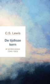 LEWIS, C.S. - De tijdloze kern en andere essays (1940-1963)