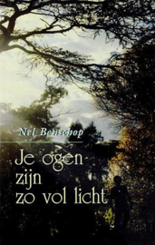 BENSCHOP, Nel - Je ogen zijn zo vol licht