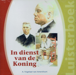 VOGELAAR-van AMERSFOORT, Alie - In dienst van de Koning - Luisterboek/CD