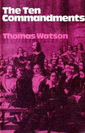 WATSON, Thomas - The Ten Commandments