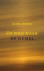 BORSTIUS, J. - Op weg naar de hemel