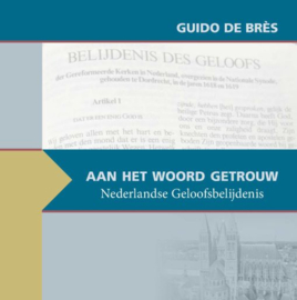 BRES, Guido de - Aan het Woord getrouw