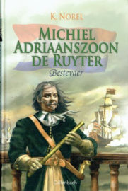 NOREL, K. - Michiel Adriaanszoon de Ruyter - Bestevaer