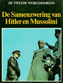 TWEEDE WERELDOORLOG -  De Samenzwering van Hitler en Mussolini