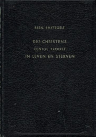 SMYTEGELT, Bernardus - Des christens eenige troost