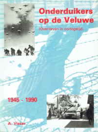 VISSER, Aart - Onderduikers op de Veluwe