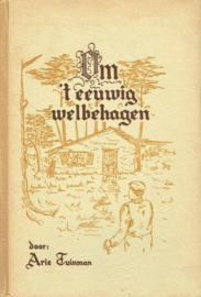 TUINMAN, Arie - Om 't eeuwig welbehagen