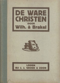 BRAKEL, W. à - De ware christen (1930)
