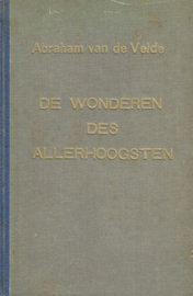 VELDE, Abraham van de - De wonderen des Allerhoogsten - deel 1+2