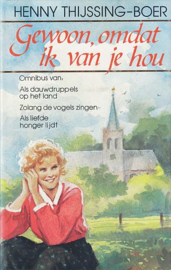 THIJSSING-BOER, Henny - Gewoon omdat ik van je hou omnibus