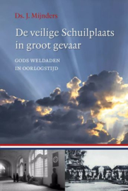 MIJNDERS, J. - De veilige Schuilplaats in groot gevaar