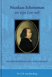 BERG, C.R. van den - Nicolaas Schotsman en zijn Eere-zuil