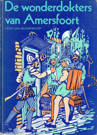 MUSSENDORP, Henk van - De wonderdokters van Amersfoort