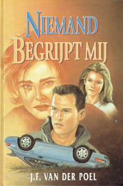 POEL, J.F. van der - Niemand begrijpt mij