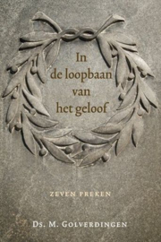 GOLVERDINGEN, M. - In de loopbaan van het geloof