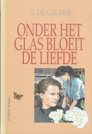 GELDER, D. de - Onder het glas bloeit de liefde