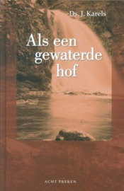 KARELS, J. - Als een gewaterde hof - deel 1