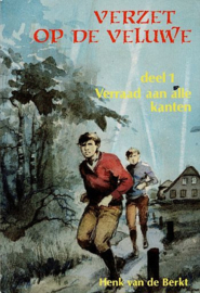 BERKT, Henk van de - Verzet op de Veluwe - verraad aan alle kanten - deel 1