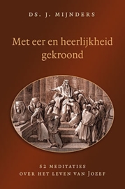 MIJNDERS, J. - Met eer en heerlijkheid gekroond