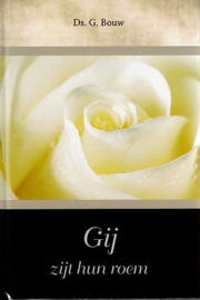 BOUW, G. - Gij zijt hun roem