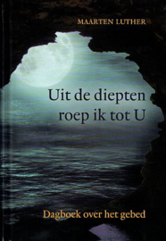 LUTHER, M. - Uit de diepten roep ik tot U