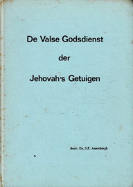 ASSENBERGH, S.P. van - De valse godsdienst der Jehovah's getuigen