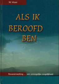 VISSER, W. - Als ik beroofd ben