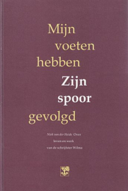 HEIDE, Niek van der - Mijn voeten hebben Zijn spoor gevolgd