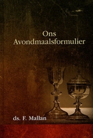 MALLAN, F. - Ons Avondmaalsformulier