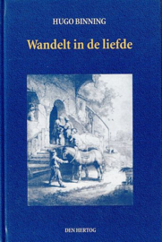 BINNING, Hugo - Wandelt in de liefde