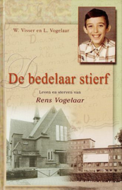 VISSER, W.  en VOGELAAR, L. - De bedelaar stierf