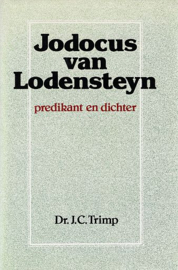 TRIMP, J.C. - Jodocus van Lodensteyn predikant en dichter