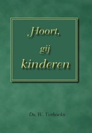 VERHOEKS, W. - Hoort, gij kinderen