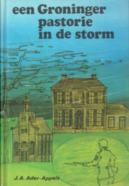 ADER-APPELS, J.A. - Een Groninger pastorie in de storm