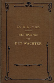 LÜTGE, B. - Het roepen van den wachter