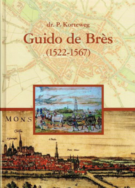 KORTEWEG, P. - Guido de Bres (1522-1567)