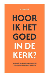DIJK, R.P.  van - Hoor ik het goed in de kerk?