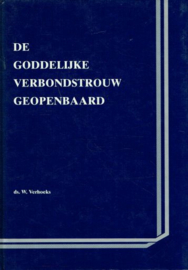 VERHOEKS, W. - De Goddelijke verbondstrouw geopenbaard