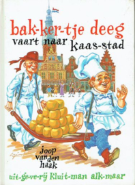 HAAK, Joop van den - Bakkertje Deeg vaart naar kaasstad