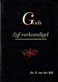 BIJL, P. van der - Gods lof verkondigd