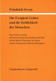 SEVEN, Friedrich - Die Ewigkeit Gottes und die Zeitlichkeit des Menschen