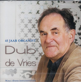 VRIES, Dub de - 45 jaar organist