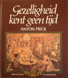 PIECK, Anton - Gezelligheid kent geen tijd