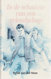 VEEN, Sytse van der - In de schaduw van een vriendschap